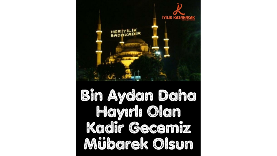 Bin Aydan Daha Hayırlı Olan Kadir Gecemiz Mübarek Olsun